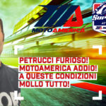 Esclusivo: Petrucci non ci sta. MotoAmerica addio! “A queste condizioni mollo tutto!”